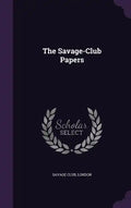 The Savage-Club Papers - Hardcover
