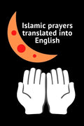 Islamic prayers translated into English: Good Prayer 9*6 25pages More Prayers - Paperback