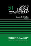 1, 2, and 3 John, Volume 51: Revised Edition 51 - Hardcover