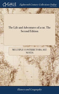 The Life and Adventures of a cat. The Second Edition - Hardcover