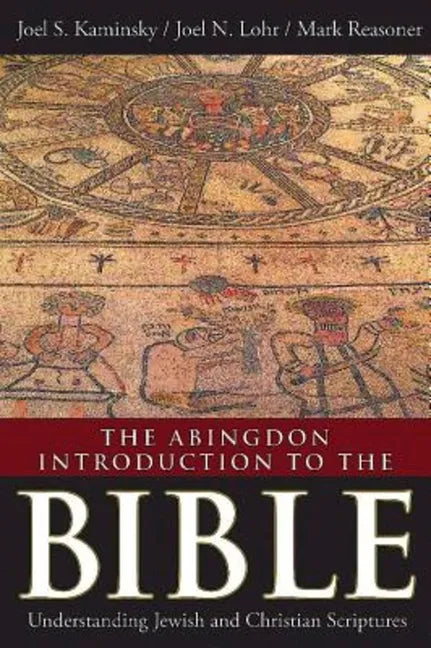 The Abingdon Introduction to the Bible: Understanding Jewish and Christian Scriptures - Hardcover