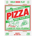 Pizza: History, Recipes, Stories, People, Places, Love - Hardcover