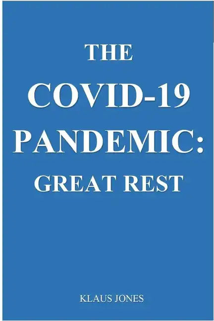 The Covid-19 Pandemic: . Great Rest - Paperback