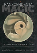 Transcendental Magic: Its Doctrine and Ritual - Hardcover