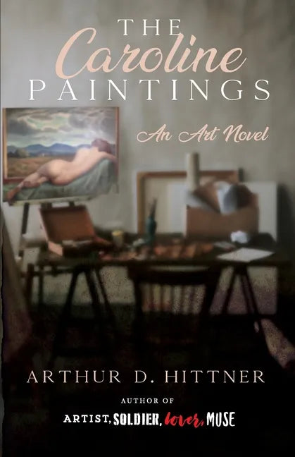 The Caroline Paintings: An Art Novel - Paperback