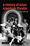 A History of Asian American Theatre - Paperback