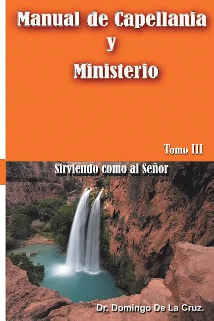 Manual de Capellania TOMO III: Sirviendo como al Senor - Paperback
