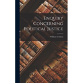 Enquiry Concerning Political Justice - Hardcover