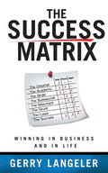 The Success Matrix: Winning in Business and in Life - Paperback