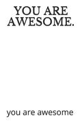You Are Awesome.: you are awesome - Paperback