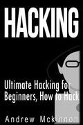 Hacking: Ultimate Hacking for Beginners, How to Hack - Paperback