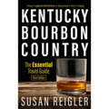 Kentucky Bourbon Country: The Essential Travel Guide - Paperback