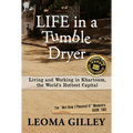 Life in a Tumble Dryer: Living and Working in Khartoum, the World's Hottest Capital - Paperback