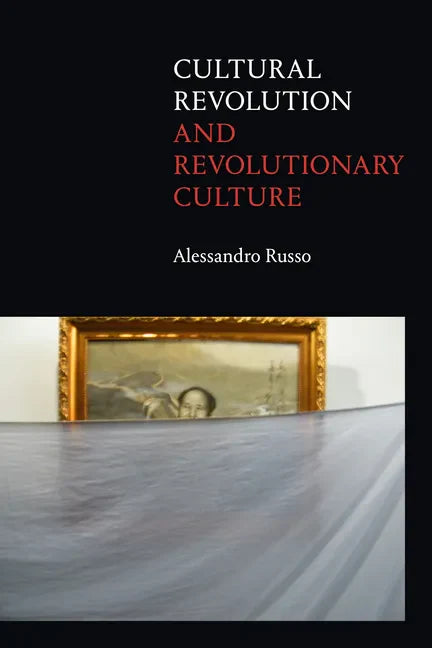 Cultural Revolution and Revolutionary Culture - Paperback