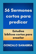 56 Sermones cortos para predicar: Estudios bíblicos cortos para enseñar. - Paperback