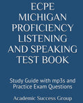 ECPE Michigan Proficiency Listening and Speaking Test Book: Study Guide with mp3s and Practice Exam Questions - Paperback