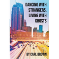 Dancing with Strangers, Living with Ghosts - Paperback