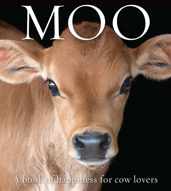 Moo: A Book of Happiness for Cow Lovers - Paperback