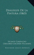 Dialogos de La Pintura (1865) - Hardcover