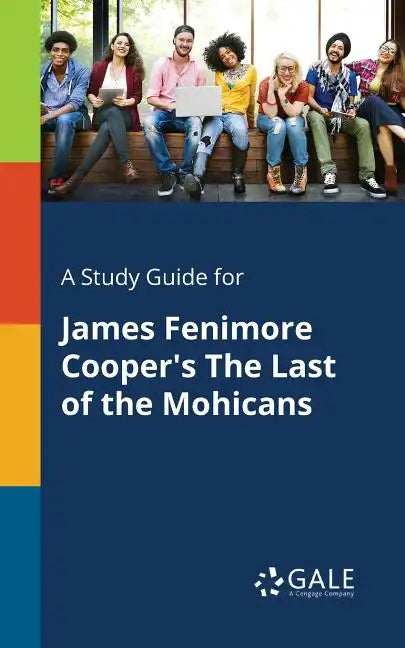 A Study Guide for James Fenimore Cooper's The Last of the Mohicans - Paperback