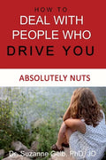 How To Deal With People Who Drive You Absolutely Nuts - Paperback