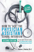 How to Ace the Physician Assistant School Interview, 2nd Edition - Paperback