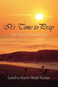 It's Time to Pray: Lord, Teach Us How to Pray - Paperback