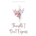 Thoughts I Don't Express - Paperback