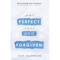 Perfect and Forgiven: Discovering Your Freedom From Shame, Guilt, and Sin - Paperback