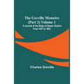 The Greville Memoirs (Part 2) Volume 1; A Journal of the Reign of Queen Victoria from 1837 to 1852 - Paperback