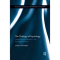 The Ontology of Psychology: Questioning Foundations in the Philosophy of Mind - Paperback