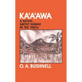 Kaaawa: A Novel about Hawaii in the 1850s - Paperback