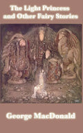 The Light Princess and Other Fairy Stories - Hardcover