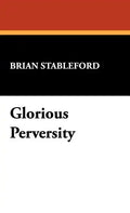 Glorious Perversity - Hardcover