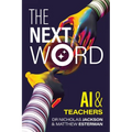 The Next Word: AI and Teachers - Paperback