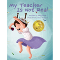 My Teacher is Not Real - Hardcover
