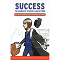 Success in Graduate School and Beyond: A Guide for Stem Students and Postdoctoral Fellows - Paperback