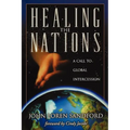 Healing the Nations: A Call to Global Intercession - Paperback