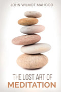 The Lost Art of Meditation - Paperback