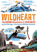 Wildheart: The Daring Adventures of John Muir - Paperback