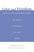 Love and Freedom: Pathways to Personal Transformation - Paperback