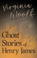 Virginia Woolf on the Ghost Stories of Henry James - Paperback