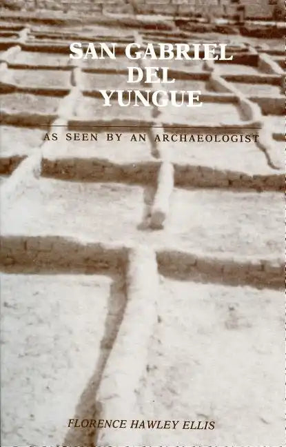 San Gabriel del Yungue: As Seen By An Archaeologist - Paperback