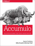 Accumulo: Application Development, Table Design, and Best Practices - Paperback