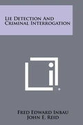 Lie Detection And Criminal Interrogation - Paperback