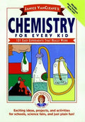Janice Vancleave's Chemistry for Every Kid: 101 Easy Experiments That Really Work - Hardcover