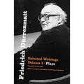 Friedrich Dürrenmatt: Selected Writings, Volume 1, Plays - Paperback