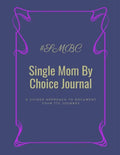 Single Mom By Choice Journal: A Guided Approach to Document Your TTC Journey - Paperback