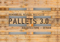 Pallets 3.0. Remodeled, Reused, Recycled: Architecture + Design - Paperback
