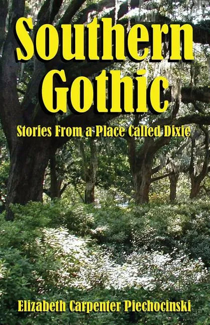 Southern Gothic - Stories from a Place Called Dixie - Paperback